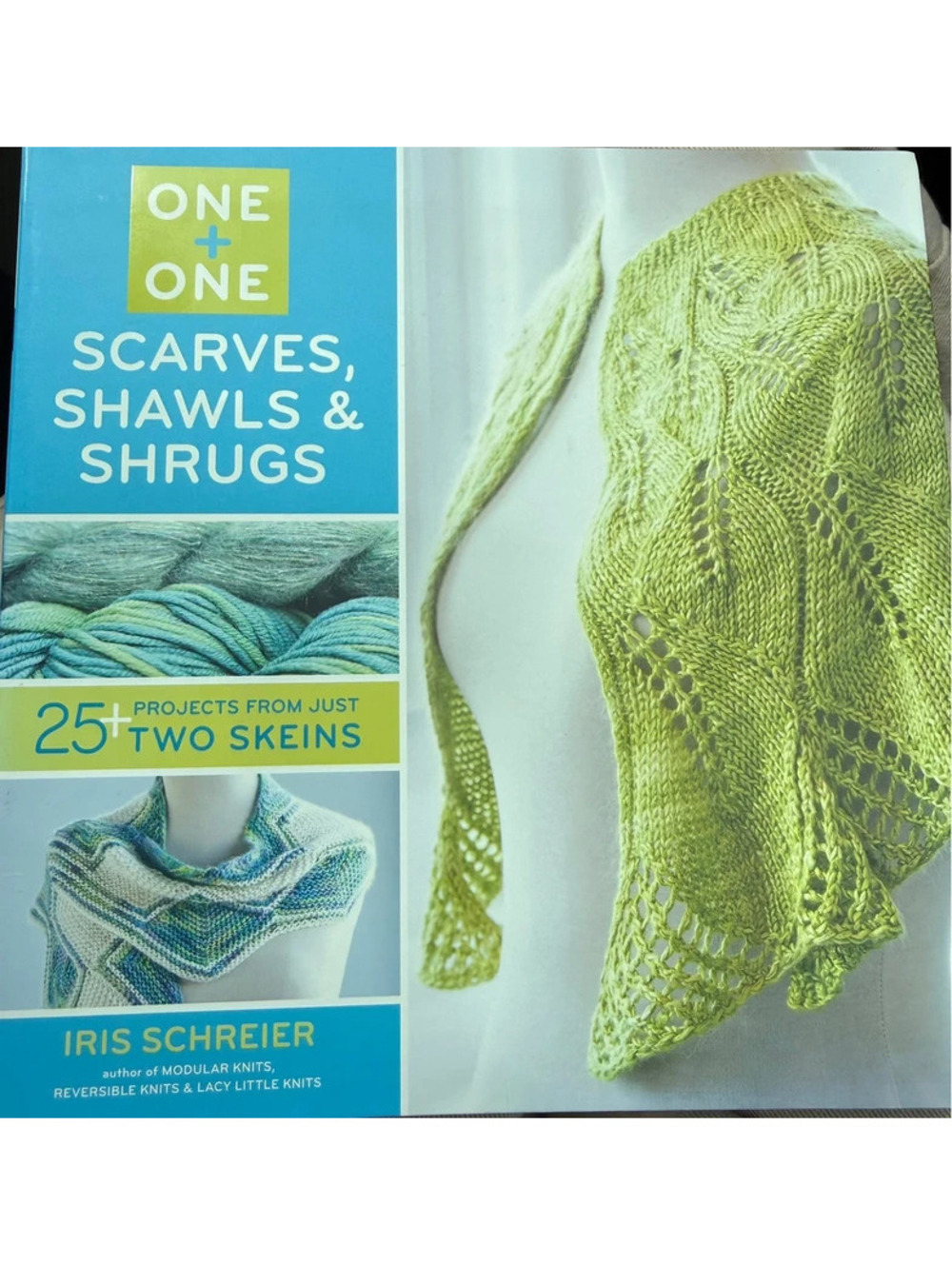 Iris Schreier One + One Scarves Shawls & Shrugs Knitting Pattern Book